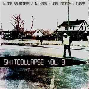 Mince Splatters / DJ Kaos  / Joel Nobody / CMP2P - Shitcollapse Vol. 3