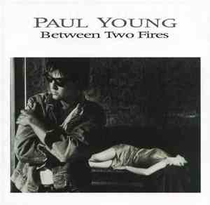 Paul Young - Between Two Fires