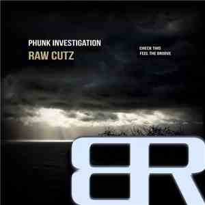 Phunk Investigation - Raw Cutz