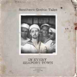 Southern Gothic Tales - In Every Seaport Town