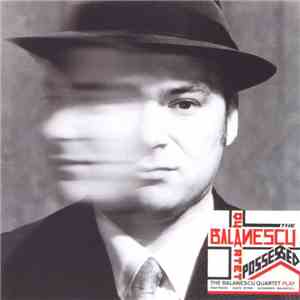 The Balanescu Quartet - Possessed