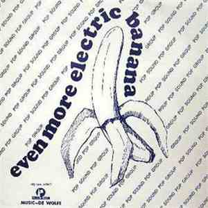 The Electric Banana - Even More Electric Banana