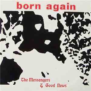 The Messengers  / Good News  - Born Again