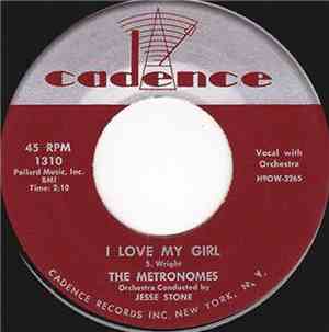 The Metronomes  - I Love My Girl / I'm Gonna Get Me A Girl Somehow