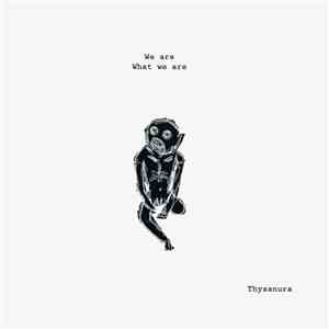 Thysanura - We Are What We Are