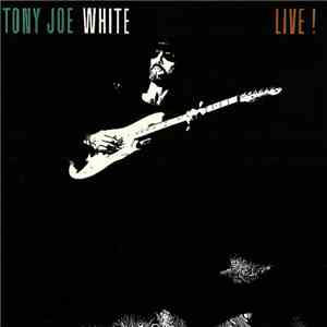 Tony Joe White - Live!