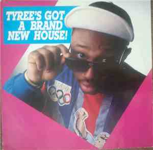Tyree - Tyree's Got A Brand New House!