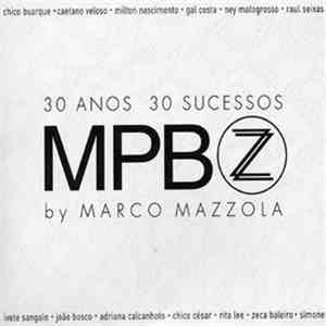 Various - 30 Anos 30 Sucessos MPBZ By Marco Mazzola