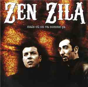 Zen Zila - Mais Où On Va Comme Ça