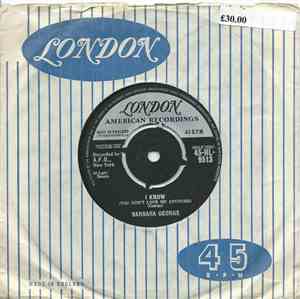 Barbara George - I Know (You Don't Love Me Anymore)
