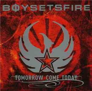 Boysetsfire - Tomorrow Come Today