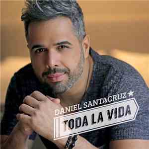 Daniel Santacruz - Toda La Vida