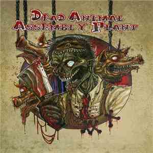 Dead Animal Assembly Plant - All My Remixes Are Dead