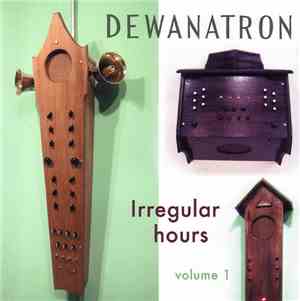 Dewanatron - Irregular Hours, Vol. 1 (Live at Pierogi)