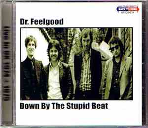 Dr. Feelgood - Down By The Stupid Beat