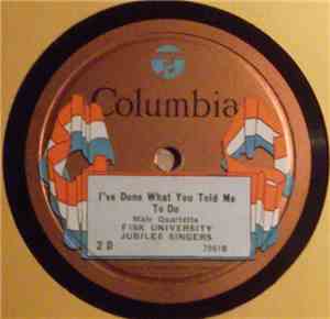 Fisk University Jubilee Singers - I've Done What You Told Me To Do / You Ma ...