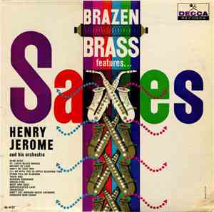 Henry Jerome And His Orchestra - Brazen Brass Features ... Saxes