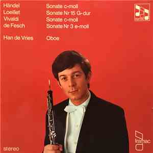 Händel, Loeillet, Vivaldi, de Fesch, Han de Vries, Janny Van Wering, Carel  ...