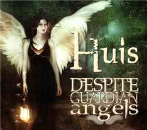 Huis - Despite Guardian Angels