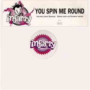 Infamy  Featuring Lawrie Demacque - You Spin Me Round