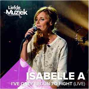 Isabelle A - I've Only Begun To Fight (Live)
