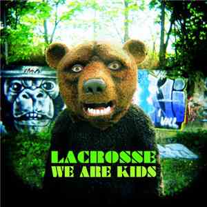 Lacrosse - We Are Kids