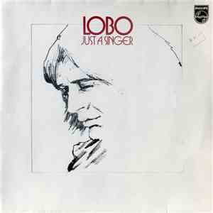 Lobo  - Just A Singer