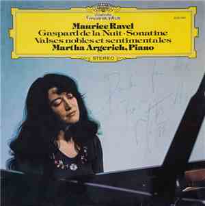 Maurice Ravel - Martha Argerich - Gaspard De La Nuit • Sonatine • Valses No ...