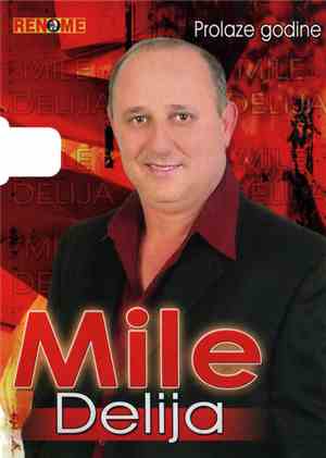 Mile Delija - Prolaze Godine