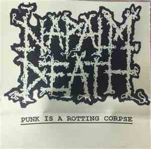 Napalm Death - Punk Is A Rotting Corpse