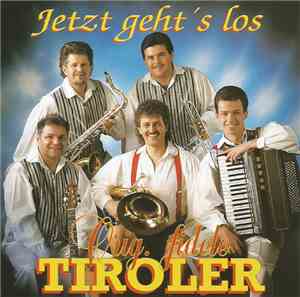 Orig. Fidele Tiroler - Jetzt Geht's Los