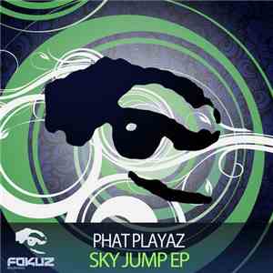 Phat Playaz - Sky Jump EP
