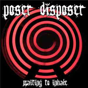 Poser Disposer - Waiting To Inhale
