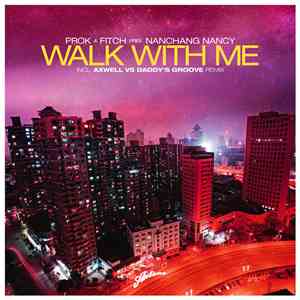Prok & Fitch Pres. Nanchang Nancy - Walk With Me