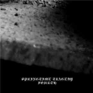 Springtime Tragedy - Fourth