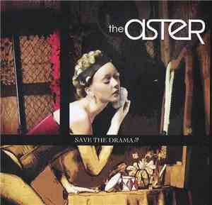 The Aster  - Save The Drama