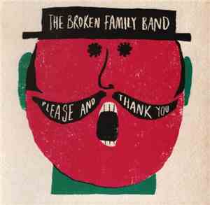 The Broken Family Band - Please And Thank You