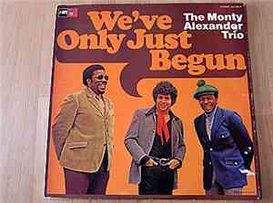 The Monty Alexander Trio - We've Only Just Begun