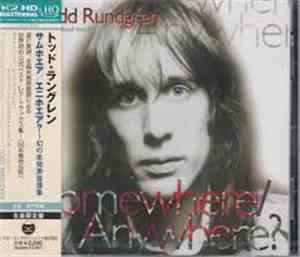 Todd Rundgren - Somewhere/Anywhere? Unreleased Tracks