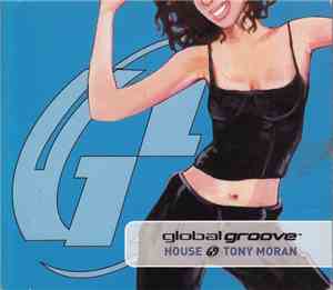 Tony Moran - Global Groove: House