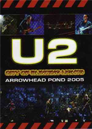 U2 -  City Of Blinding Lights Arrowhead Pond 2005