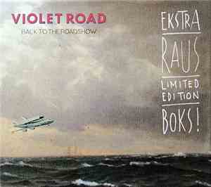 Violet Road - Back To The Roadshow (Ekstra Raus Limited Edition Boks!)