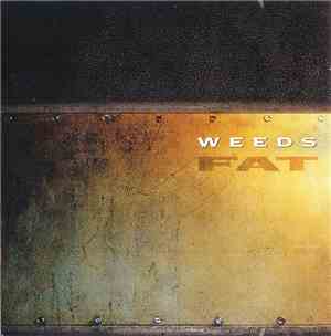 Weeds  - Fat