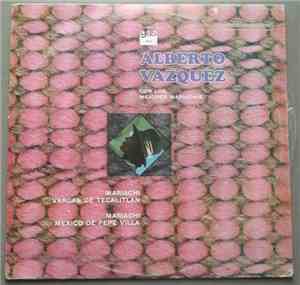 Alberto Vazquez - Con Los Mejore Mariachis