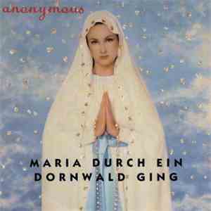 Anonymous  - Maria Durch Ein Dornwald Ging