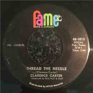 Clarence Carter - Thread The Needle / Don't Make My Baby Cry