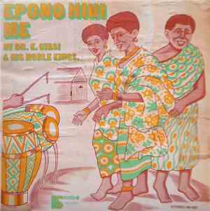 Dr. K. Gyasi & His Noble Kings - Epono Hini Me