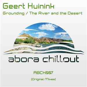 Geert Huinink - Grounding / The River And The Desert