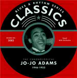 Jo-Jo Adams - The Chronological Jo-Jo Adams 1946-1953