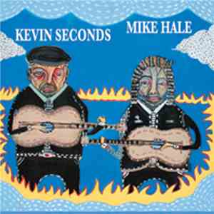 Kevin Seconds / Mike Hale - Kevin Seconds / Mike Hale